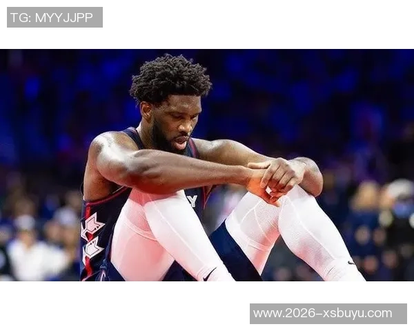 恩比德缺席九场76人迎战篮网乔治出战状态成疑引关注